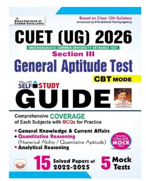 CUET UG 2026 Section 3 General Aptitude Test GUIDE GK & Current Affairs + Quantitative Reasoning + Analytical Reasoning with 2025 Solved Papers + Mock Tests (English Medium) (5803)