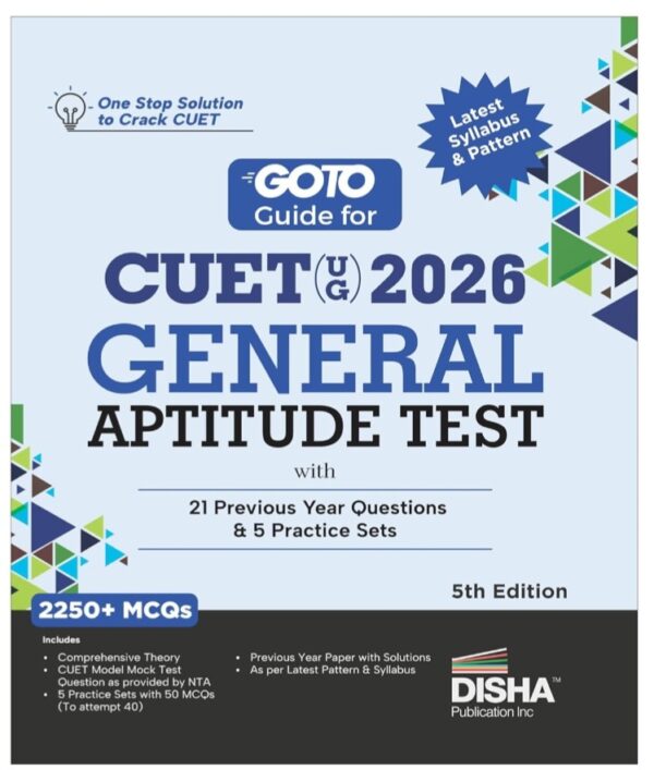 Disha GoTo Guide for CUET (UG) 2026 General Aptitude Test with 21 Previous Year Questions & 5 Practice Sets 5th Edition | PYQs & Practice Question Bank
